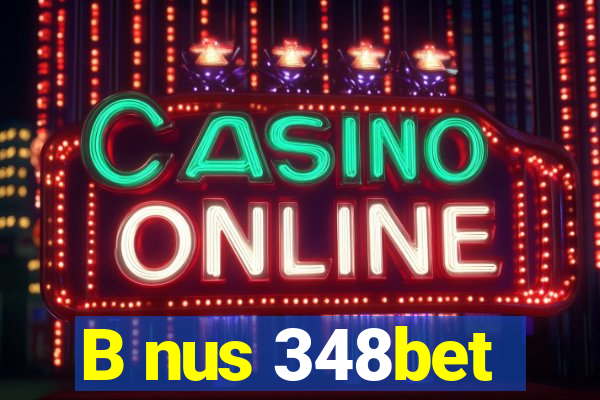 B nus 348bet